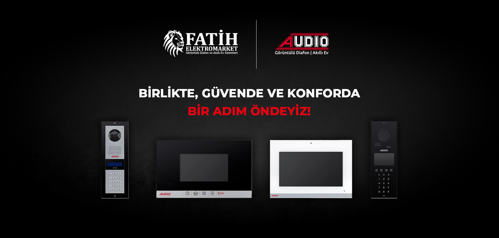 Birlikte Güvende ve Konforda Bir Adım Öndeyiz